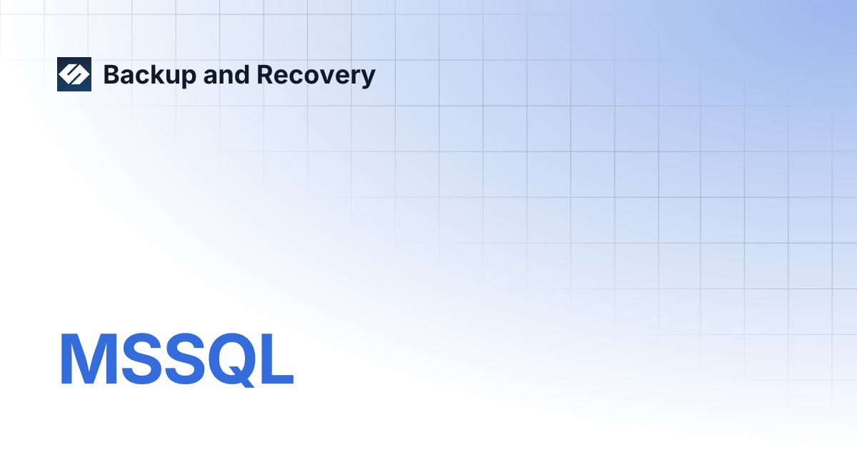 MSSQL | Backup and Recovery 7.4 | Backup and Recovery