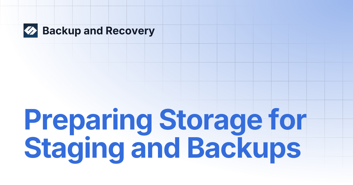 Staging space configuration | Backup and Recovery